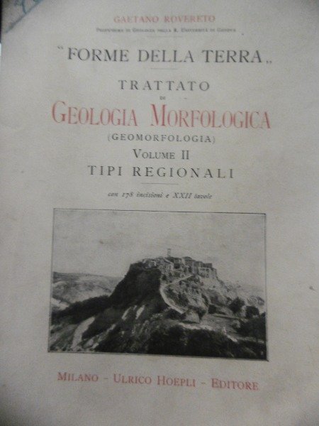 GAETANO ROVERETO FORME DELLA TERRA TRATTATO GEOLOGIA MORFOLOGICA GEOMORFOLOGIA VOLUME …