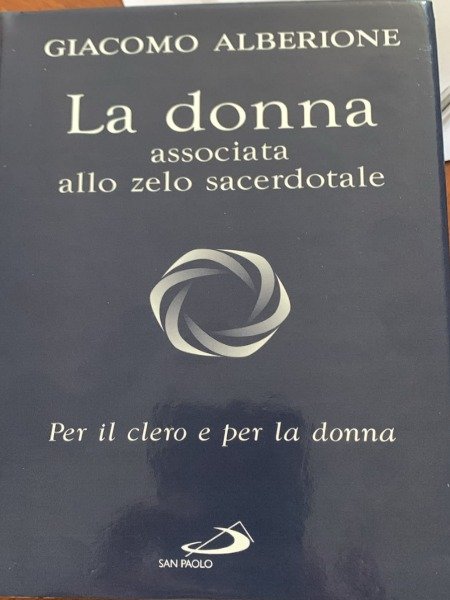 Giacomo Alberione LA DONNA ASSOCIATA ALLO ZELO SACERDOTALE GIACOMO ALBERIONE | Immagine principale