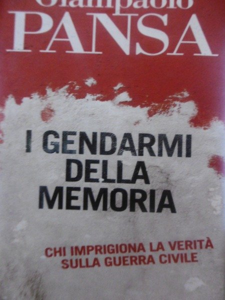 GIAMPAOLO PANSA I GENDARMI DELLA MEMORIA SPERLING KUPFER