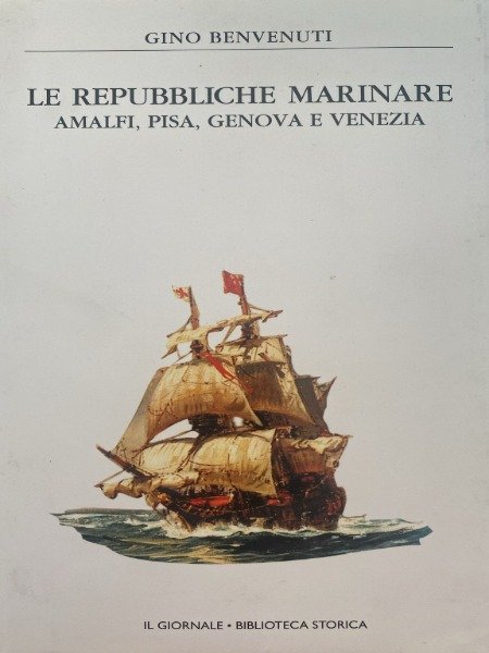 GINO BENVENUTI LE REPUBLICHE MARINARE IL GIORNALE 1989