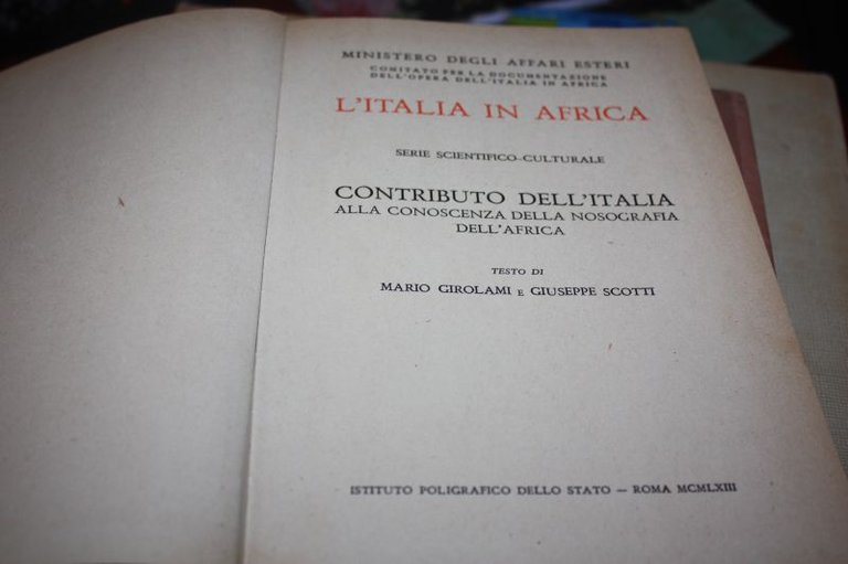 GIROLAMI MARIO-SCOTTI GIUSEPPE. CONTRIBUTO DELL'ITALIA ALLA CONOSCENZA DELLA NOSOGRAFIA DELL'AFRICA …