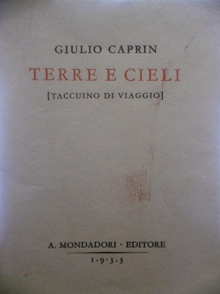 GIULIO CAPRIN TERRE E CIELI TACCUINO DI VIAGGIO MONDADORI 1933