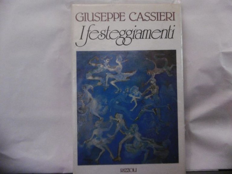 GIUSEPPE CASSIERI I FESTEGGIAMENTI RIZZOLI 1989