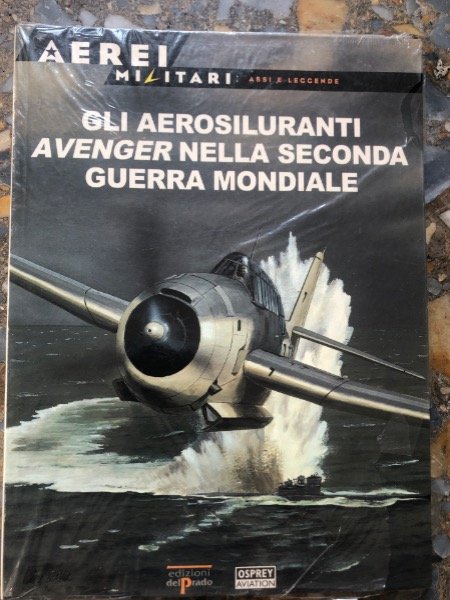 GLI AEROSILURANTI AVENGER NELLA SECONDA GUERRA MONDIALE