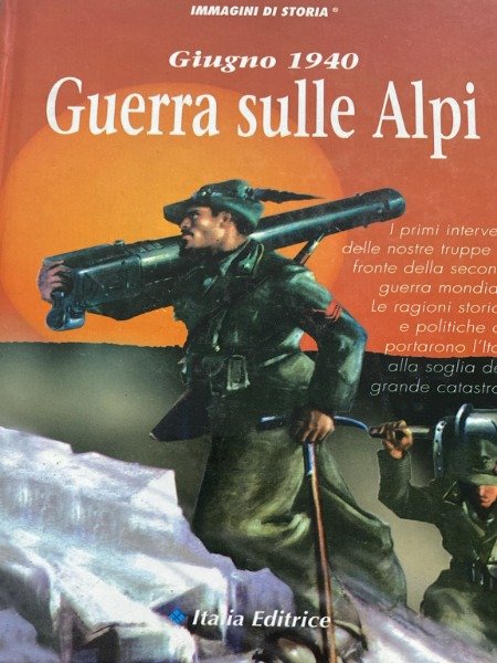 GUERRA SULLE ALPI ITALIA EDITRICE