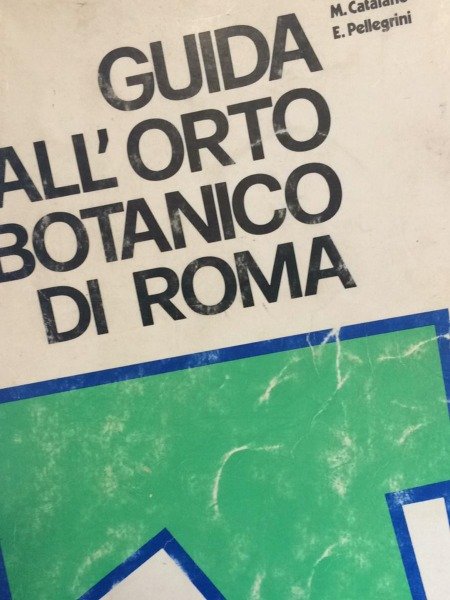 GUIDA ALL'ORTO BOTANICO DI ROMA CATALANO PELLEGRINI PALOMBI EDITORE 1977