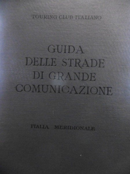 GUIDA ITINERARIA DELLE STRADE DI GRANDE COMUNICAZIONE E DI PARTICOLARE …