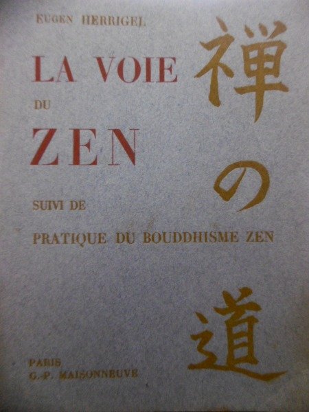 HERRIGEL EUGEN. LA VOIE DU ZEN. NOTES POSTHUMES RECUEILLIES ET …