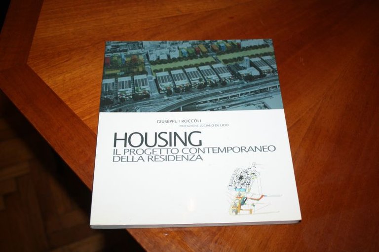 Housing. Il progetto contemporaneo della residenza di Giuseppe Troccoli