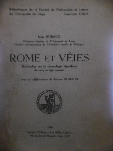 HUBAUX,JEAN. ROME ET V√âIES. RECHERCHES SUR LA CHRONOLOGIE L√âGENDAIRE DU …