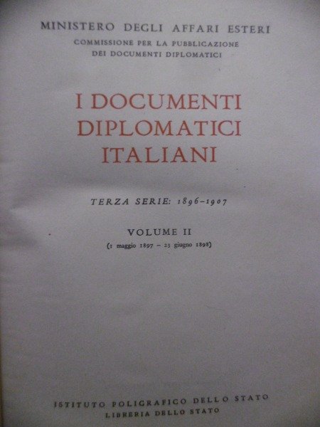 I DOCUMENTI DIPLOMATICI ITALIANI TERZA SERIE 1896- 1907 VOLUME II …