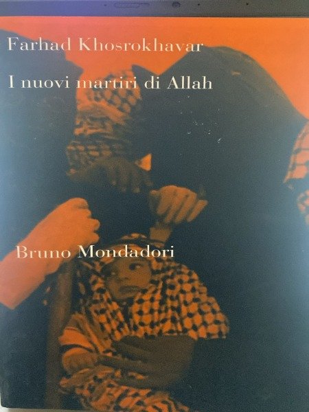 I NUOVI MARTIRI DI ALLAH FARHAD KHOSROKHAVAR MONDADORI 2003