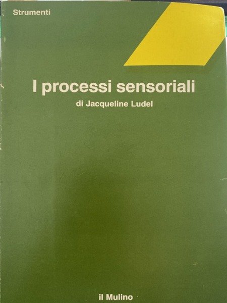 I PROCESSI SENSORIALI DI JACQUELINE LUDEL IL MULINO 1986