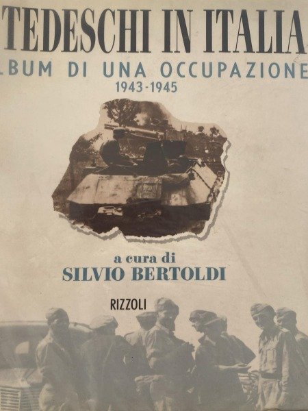 I TEDESCHI IN ITALIA ALBUM DI UNA OCCUPAZIONE 1943 1945 …
