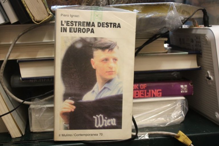 IGNAZI,PIERO. L'ESTREMA DESTRA IN EUROPA. A SOCIET‡ EDITRICE IL MULINO, …