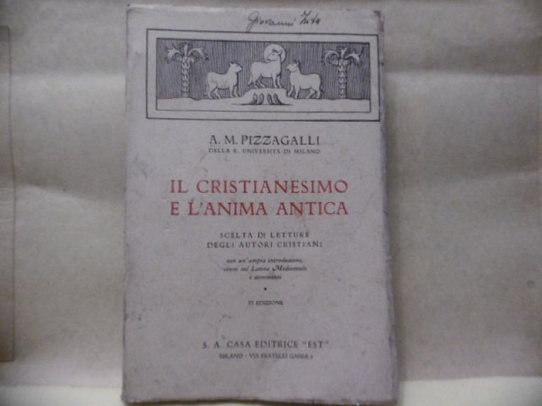 IL CRISTIANESIMO E L'ANIMA ANTICA AM.PIZZAGALLI CASA EDITRICE 1941