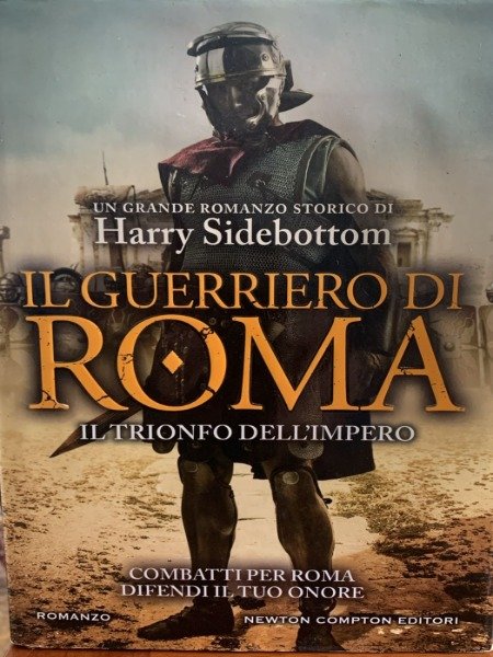 IL GUERRIERO DI ROMA HARRY SIDEBOTTOM IL TRIONFO DELL'IMPERO NEWTON … | Immagine Gallery 2