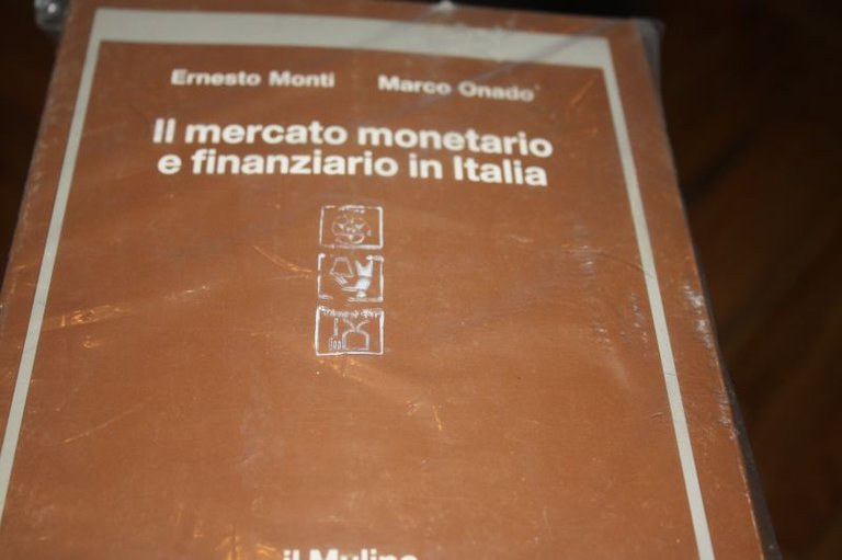 IL MERCATO MONETARO E FINANZIARIO IN ITALIA ERNESTO MONTI MARCO …