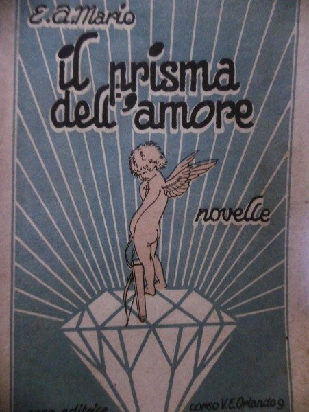 IL PRISMA DELL'AMORE E.A.MARIO CASA EDITRICE MATELDA 192 NOVELLE NAPOLI