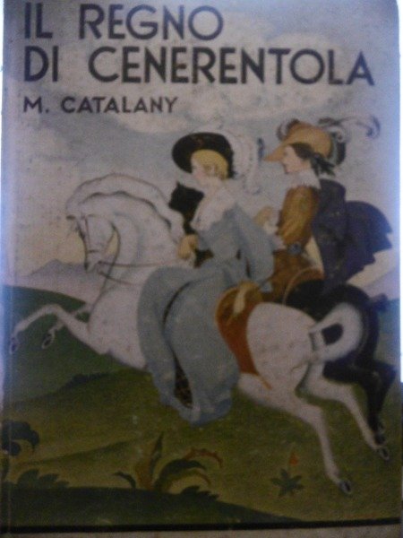 IL REGNO DI CENERENTOLA M.CATALANY 1936 SALANI