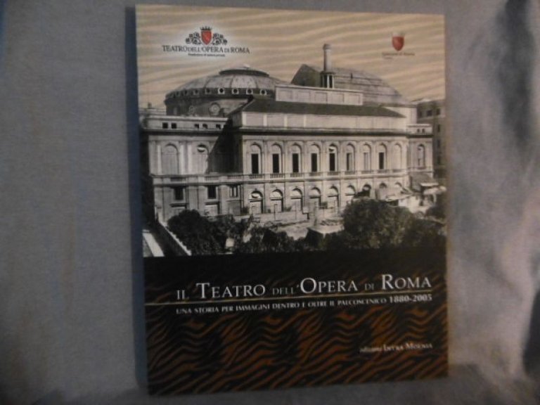 Il Teatro Dell'opera Di Roma Una Storia Intra Moenia 2006