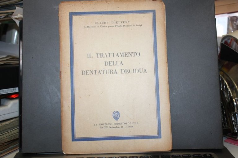 IL TRATTAMENTO DELLA DENTATURA DECIDUA LE DIZIONI ODONTOLOGICHE 1959