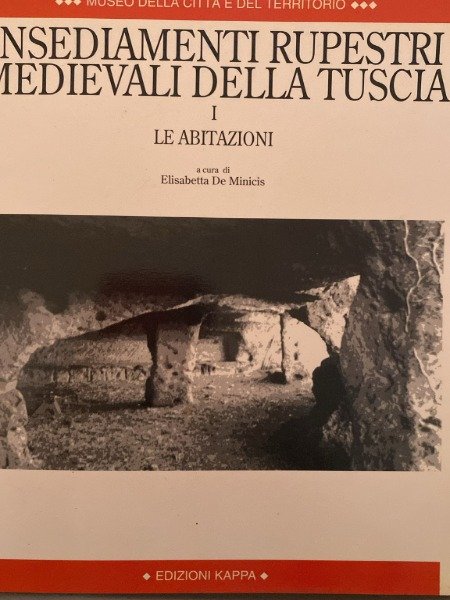 INSEDIAMENTI RUPESTRI MEDIEVALI DELLA TUSCIA LE ABITAZIONI KAPPA