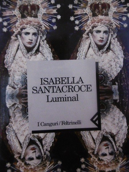 ISABELLA SANTACROCE: LUMINAL (I Canguri Feltrinelli) PRIMA EDIZIONE 1998