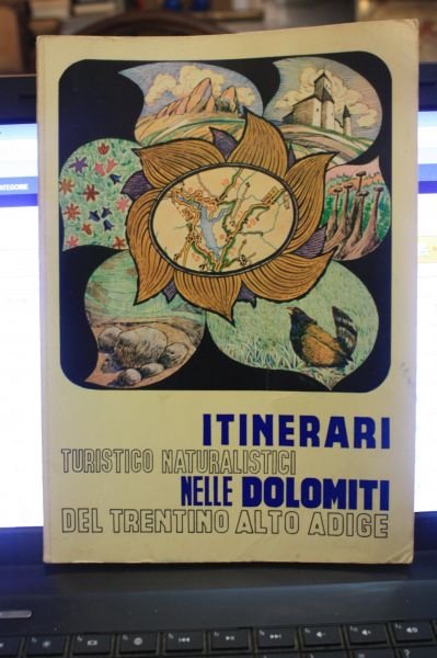 ITINERARI TURISTICO NATURALISTICI NELLE DOLOMITI DEL TRENTINO ALTO ADIGE 1967