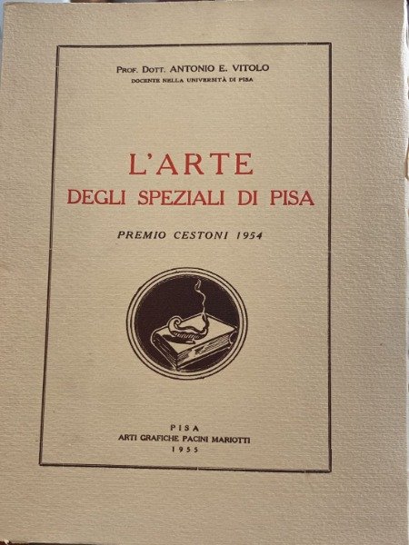 L'ARTE DEGLI SPEZIALI DI PISA ANTONIO E VITOLO ARTI GRAFICHE …