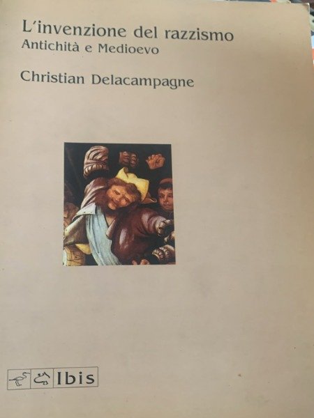 L'INVEZIONE DEL RAZZISMO CHRISTIAN DELACAMPAGNE EDIZIONE IBS 1995 | Immagine Gallery 3