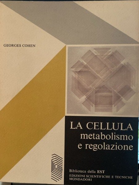 LA CELLULA METABOLISMO E REGOLAZIONE EST 1978