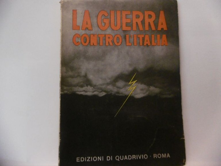 La guerra contro l'Italia edizione di Quadrivio Roma 1940