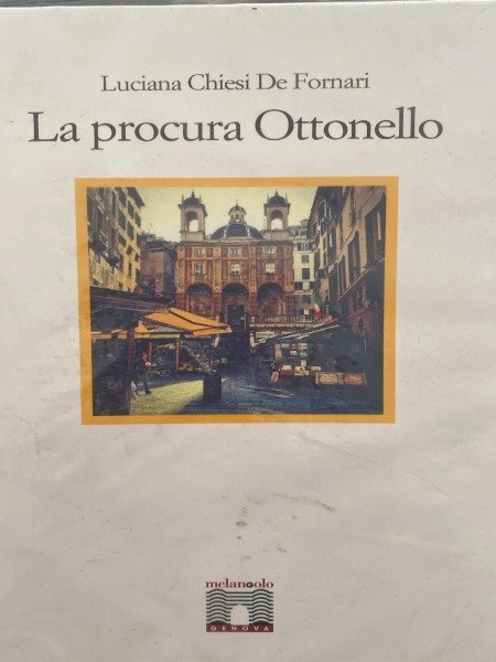 LA PROCURA OTTONELLO NARRATIVA ITALIANA LUCIANA CHIESI DE FORNARI MELANGOLO