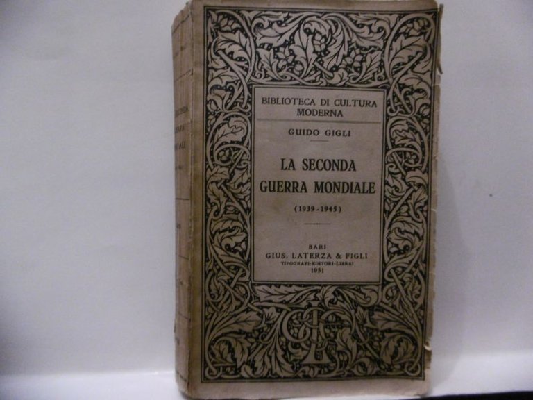 LA SECONDA GUERRA MONDIALE GUIDO GIGLI LATERZA 1951