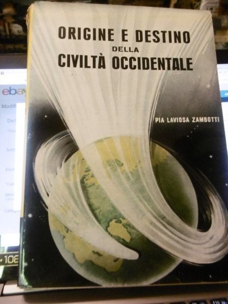 Laviosa Zambotti Pia' 'ORIGINE E DESTINO DELLA CIVILTA' OCCIDENTALE. UNA …