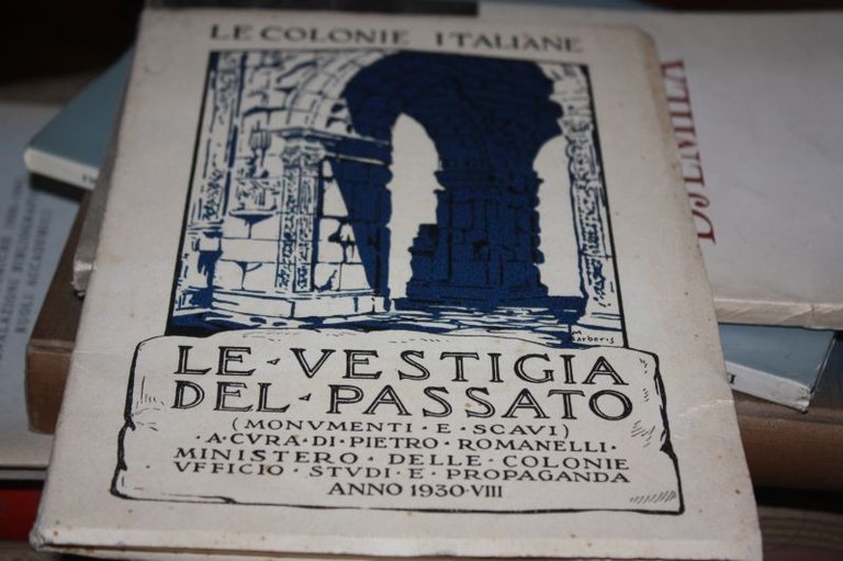 LE COLONIE ITALIANE LE VESTIGIA DEL PASSATO PIETRO ROMANELLI 1930