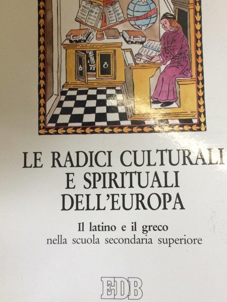 Le radici culturali e spirituali dell'Europa. Il latino e il …