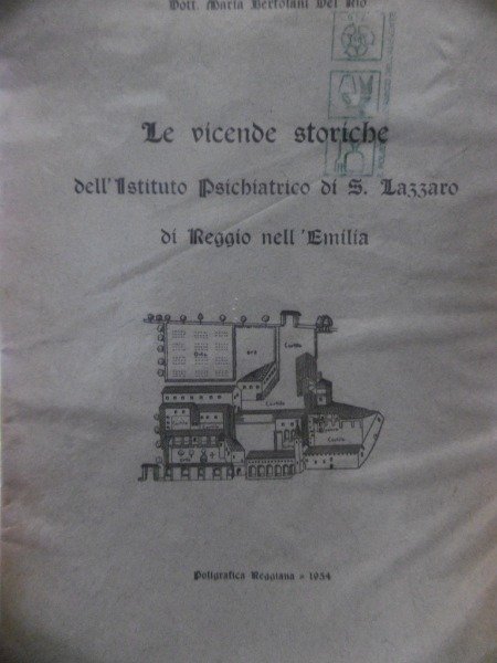 Le Vicende Storiche Dell'istitituto Psichiatrico Di S.Lazzaro Di Reggio Emilia …