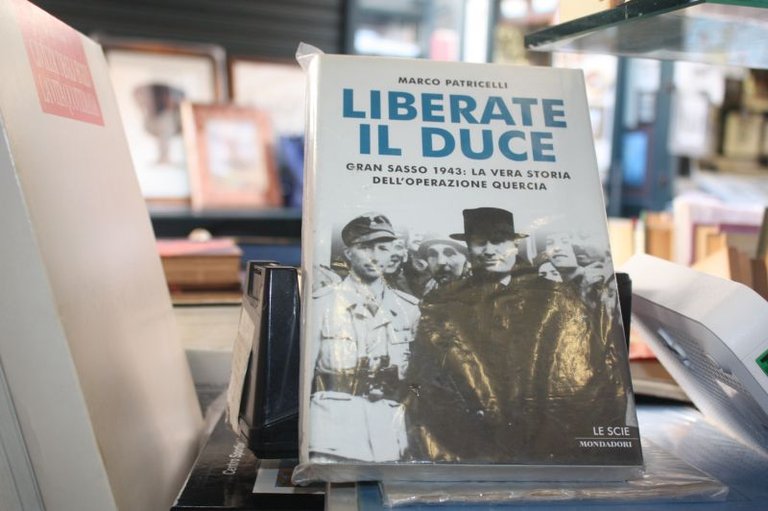 Liberate Il Duce Marco Patricelli Le Scie Mondadori