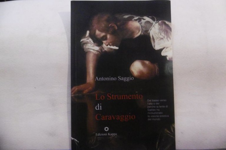 LO STRUMENTO DI CARAVAGGIO KAPPA ANTONINO SAGGIO 2010