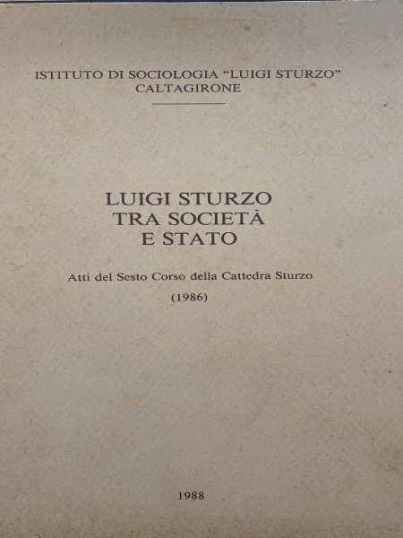 Luigi Sturzo Tra Societa' E Stato Atti Del Sesto Corso …