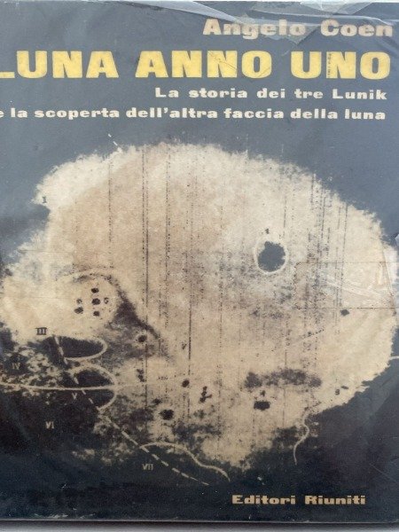Luna anno uno. Angelo Coen. Editori Riuniti I edizione 1959