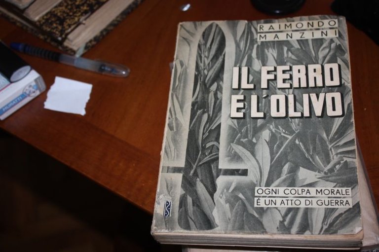 MANZINI RAIMONDO. IL FERRO E L'OLIVO. OGNI COLPA MORALE Ë …