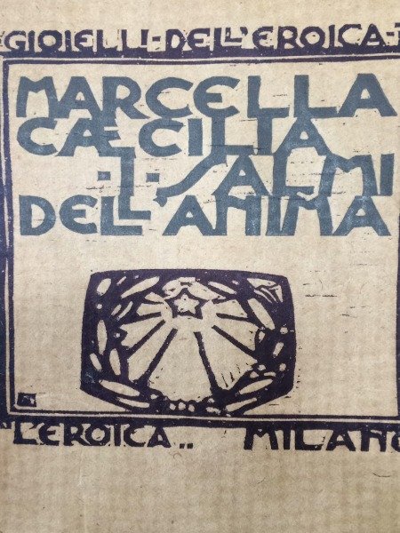 MARCELLA CAECILIA I SALMI DELL'ANIMA L'EROICA 1921