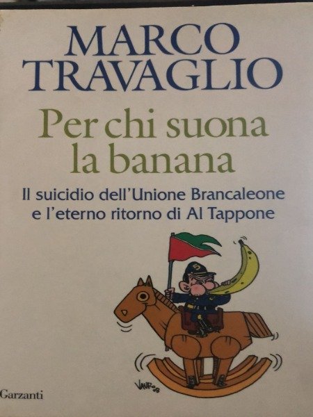 MARCO TRAVAGLIO PER CHI SUONA LA BANANA GARZANTI 2008