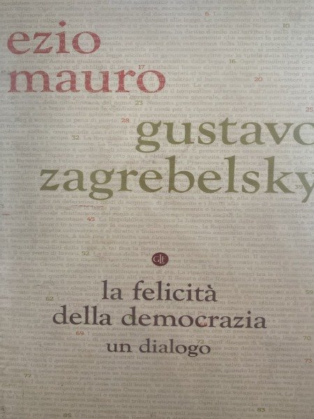 MAURO , EZIO ; ZAGREBELSKY , GUSTAVO LA FELICITÔøΩ DELLA …