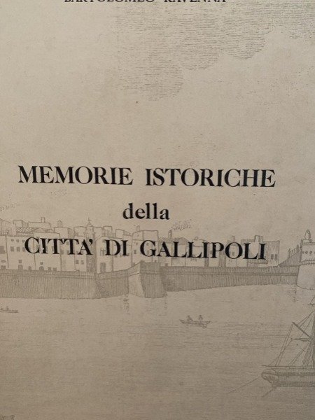 MEMORIE ISTORICHE DELLA CITTA' DI GALLIPOLI RAVENNA BARTOLOMEO FORNI 1978