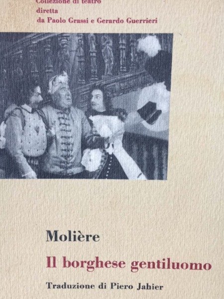 Moliere Il borghese gentiluomo Traduzione di Piero Jahier. Einaudi 1953