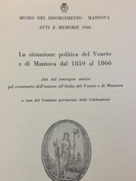 MUSEO DEL RISORGIMENTO MANTOVA LA SITUAZIONE POLITICA DEL VENETO E …